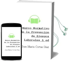 Descargar AudioLibro Marco Normativo de la Prevencion de Riesgos Laborales (6ª Ed.) de Jose Maria Cortes Diaz año 2018