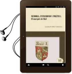 Descargar AudioLibro Memoria, Patrimonio y Politica. el Marques de Boil de Guadalupe Perez Torregrosa año 2018