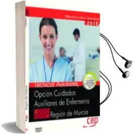 Descargar AudioLibro Oposiciones Gobierno de la Región de Murcia Técnicos Auxiliares, Opción Cuidados Auxiliares de Enfermería de Varios Autores año 2018