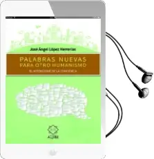 Descargar AudioLibro Palabras Nuevas para Otro Humanismo de Jose Angel Lopez Herrerias año 2018