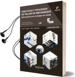 Descargar AudioLibro Practicas y Procesos de Taller de Mecanizado (2ª Ed.) de Desconocido año 2018