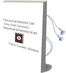 Descargar AudioLibro Principios de Derecho Civil Tomo i: Parte General y Derecho de la Persona (24ª Ed.) de Carlos Lasarte Álvarez año 2018