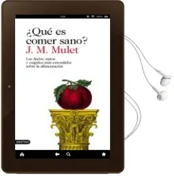 Descargar AudioLibro ¿Que es Comer Sano? de J.M. Mulet año 2018