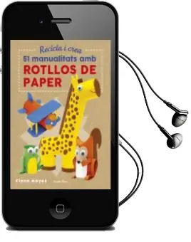 Descargar AudioLibro Recicla i Crea: 51 Manualitats amb Rotllos de Paper de Fiona Hayes año 2018
