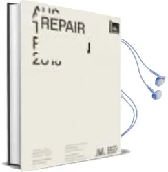 Descargar AudioLibro Repair: Australian Pavilion, 16Th International Architecture Exhibition, la Biennale di Venezia 2018 de Mauro Baracco año 2018