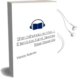 Descargar AudioLibro Shin Nihongo no Kiso 1. Ejercicios Kanji (Japones. Base Española) de Varios Autores año 2018