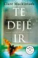 AudioLibro Te Deje ir de Clare Mackintosh