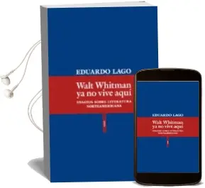 Descargar AudioLibro Walt Whitman ya no Vive Aqui: Ensayos Sobre Literatura Norteamericana de Eduardo Lago año 2018