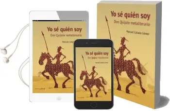 Descargar AudioLibro Yo se Quien Soy: Don Quijote Metaliterario de Manuel Cabada Gomez año 2018