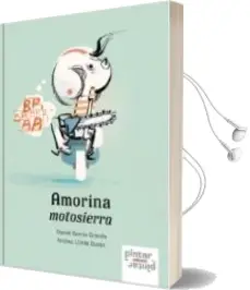 Descargar AudioLibro Amorina Motosierra de Daniel Garcia Granda año 2018