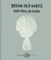 AudioLibro Break old Habits de Pepe Moll De Alba