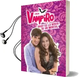 Descargar AudioLibro Chica Vampiro: Narrativa 6: Daisy es la Novia de un Mortal de Varios Autores año 2018