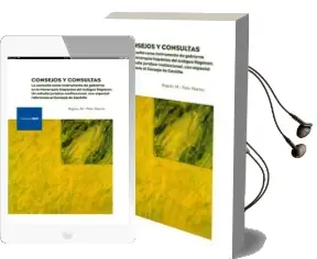Descargar AudioLibro Consejos y Consultas. la Consulta Como Instrumento del Gobierno en la Monarquia Hispanica del Antiguo Regimen de Regina Polo Martin año 2018