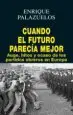AudioLibro Cuando el Futuro Parecia Mejor: Auge, Hitos y Ocaso de los Partidos Obreros en Europa de Enrique Palazuelos