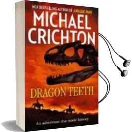 Descargar AudioLibro Dragon Teeth de Michael Crichton año 2018