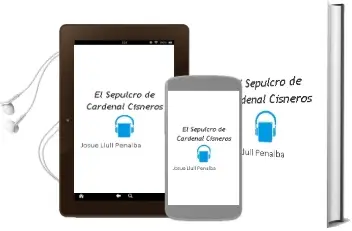Descargar AudioLibro El Sepulcro de Cardenal Cisneros de Josue Llull Peñalba año 2018
