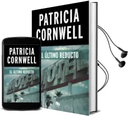 Descargar AudioLibro El Ultimo Reducto (Serie kay Scarpetta 11) de Patricia Cornwell año 2018