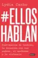 AudioLibro #Elloshablan: Testimonios de Hombres, la Relacion con sus Padres, el Machismo y la Violencia de Lydia Cacho