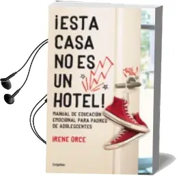 Descargar AudioLibro ¡Esta Casa no es un Hotel! de Irene Orce año 2018
