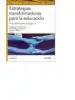AudioLibro Estrategias Transformadoras para la Educacion: Una Vision para el Siglo xxi de Alejandra Cortes Pascual; Ana Rodriguez Martinez