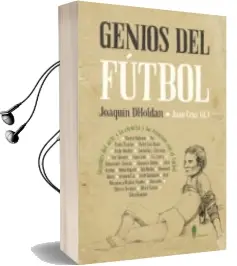 Descargar AudioLibro Genios del Futbol: Grandes del Arte y la Ciencia y su Relacion con el Futbol de Joaquin Dholdan año 2018