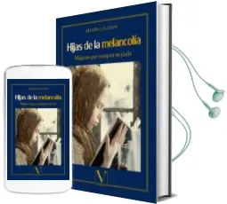 Descargar AudioLibro Hijas de la Melancolia: Mujeres que Rompen su Jaula de Begoña Callejon año 2018