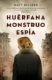 AudioLibro Huerfana. Monstruo. Espia de Matt Killeen