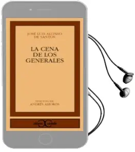 Descargar AudioLibro La Cena de los Generales de Jose Luis Alonso De Santos año 2018
