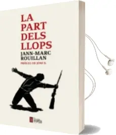 Descargar AudioLibro La Part Dels Llops de Jann Marc Rouillan año 2018