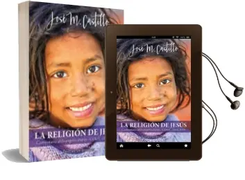 Descargar AudioLibro La Religion de Jesus: Comentario al Evangelio Diario · Ciclo c (2018-2019) de Jose M. Castillo año 2018