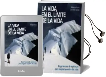 Descargar AudioLibro La Vida en el Limite de la Vida: Experiencias de Alpinistas para Inspirar Nuestro dia a dia de Sebastian Alvaro; Jose Mari Azpiazu año 2018
