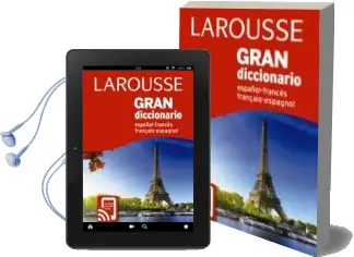 Descargar AudioLibro Larousse Gran Diccionario Español-Frances, Français-Espagnol de Varios Autores año 2018