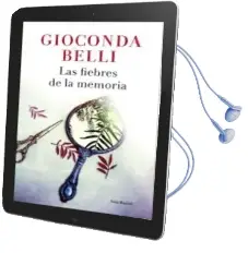 Descargar AudioLibro Las Fiebres de la Memoria de Gioconda Belli año 2018