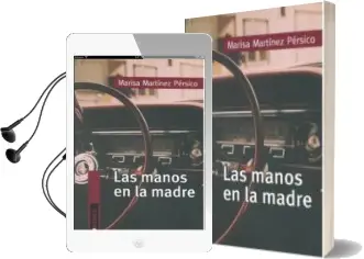 Descargar AudioLibro Las Manos en la Madre de Marisa Martinez Persico año 2018