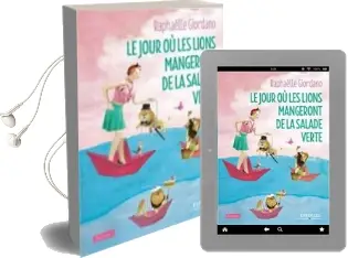 Descargar AudioLibro Le Jour où les Lions Mangeront de la Salade Verte de Raphaelle Giordano año 2018