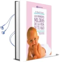 Descargar AudioLibro Los Primeros mil Días de la Vida de tu Hijo: Desde la Concepción hasta los Tres Años (2ª Ed.) de Manuel M. Escude I Aixela año 2018