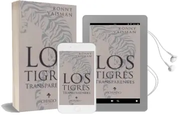 Descargar AudioLibro Los Tigres Transparentes de Ronny Vaisman año 2018