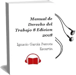 Descargar AudioLibro Manual de Derecho del Trabajo 8ª Edición 2018 de Ignacio García Perrote Escartín año 2018