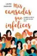AudioLibro Más Cansadas que Infelices de Laura Sagnier Delgado