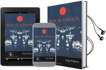 Descargar AudioLibro Morir en Hiroshima de Angel Ruperez año 2018