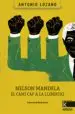 AudioLibro Nelson Mandela. el Camí cap a la Llibertat de Antonio Lozano