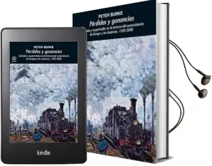 Descargar AudioLibro Perdidas y Ganancias: Exiliados y Expatriados en la Historia del Conocimiento de Europa y las Americas, 1500-2000 de Peter Burke año 2018