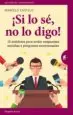 AudioLibro ¿Si lo se, no lo Digo! 12 Antidotos para Evitar Respuestas Suicidas a Preguntas Envenenadas de Marcelo Castelo Rivas