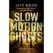 AudioLibro Slow Motion Ghosts de Jeff Noon