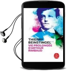 Descargar AudioLibro Vie Prolongee d Arthur Rimbaud de Thierry Beinstingel año 2018