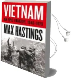 Descargar AudioLibro Vietnam: An Epic Tragedy: 1945-1975 de Max Hastings año 2018