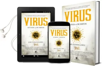 Descargar AudioLibro Virus: Ni Vivos ni Muertos de Jose Antonio Lopez Guerrero año 2018