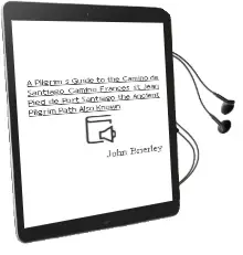 Descargar AudioLibro A Pilgrim s Guide to the Camino de Santiago: Camino Francés st. Jean Pied de Port - Santiago. the Ancient Pilgrim Path Also Known de John Brierley año 2018