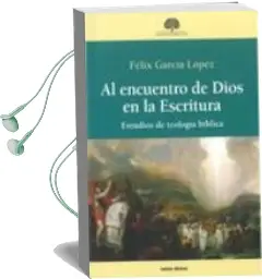 Descargar AudioLibro Al Encuentro de Dios en la Escritura de Felix Garcia Lopez año 2018