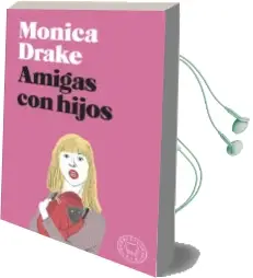 Descargar AudioLibro Amigas con Hijos de Monica Drake año 2018